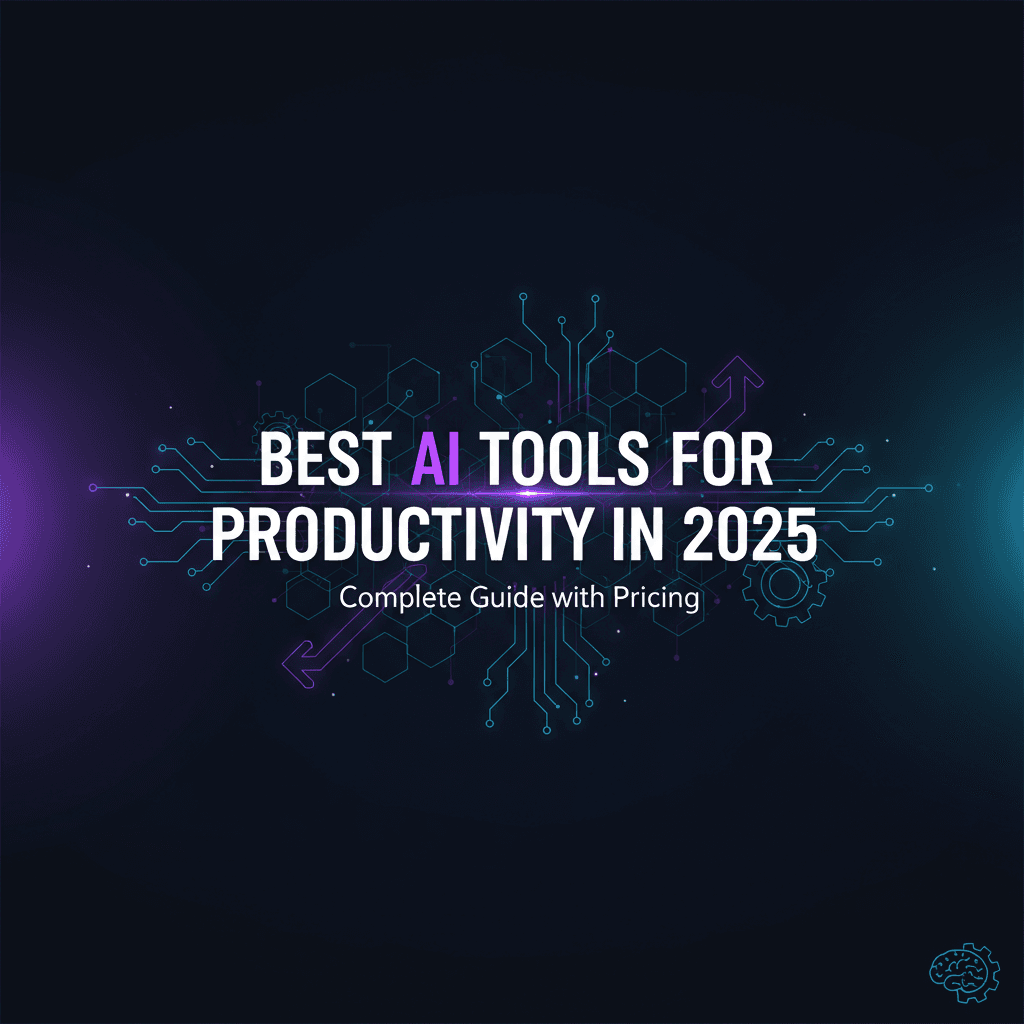 Best AI Tools for Productivity in 2025 — Complete Guide with Pricing